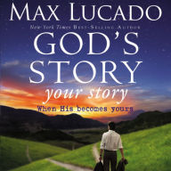 God's Story, Your Story: When His Becomes Yours