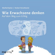 Wie Erwachsene denken I: Auf dem Weg zum Erfolg: 20 bis 40 Jahre (Abridged)