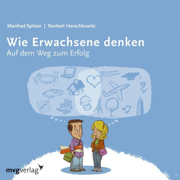 Wie Erwachsene denken I: Auf dem Weg zum Erfolg: 20 bis 40 Jahre (Abridged)