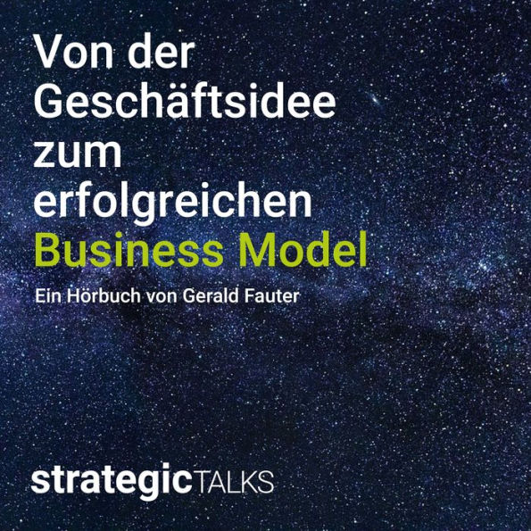 Von der Geschäftsidee zum erfolgreichen Business Model