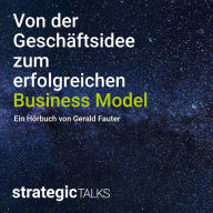 Von der Geschäftsidee zum erfolgreichen Business Model