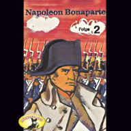 Abenteurer unserer Zeit, Napoleon Bonaparte, Folge 2