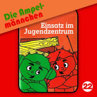 Die AmpelmÃ¤nnchen, Folge 22: Einsatz im Jugendzentrum