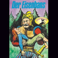 Gebrüder Grimm, Der Eisenhans / Des Teufels rußiger Bruder