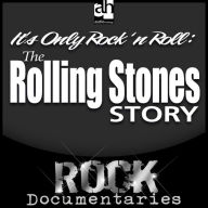 It's Only Rock 'n Roll: The Rolling Stones Story