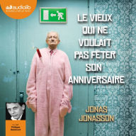 Le vieux qui ne voulait pas fêter son anniversaire