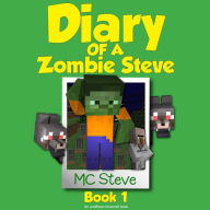 Minecraft: Diary of a Minecraft Zombie Steve Book 1: Beep (An Unofficial Minecraft Diary Book) : Beep (An Unofficial Minecraft Diary Book)