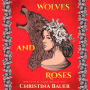 Wolves And Roses (Fairy Tales of the Magicorum, #1)