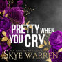 Pretty When You Cry