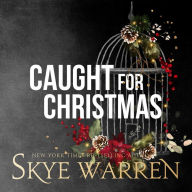 Caught for Christmas: An Erotic Romance Holiday Novella