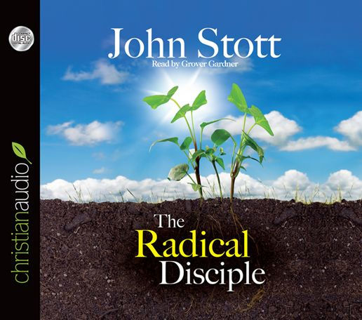 The Radical Disciple: Some Neglected Aspects of our Calling