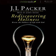 Rediscovering Holiness: Know the fullness of life with God