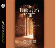 The Landscaper's Secret: True Stories that will challenge you to discern the voice of God