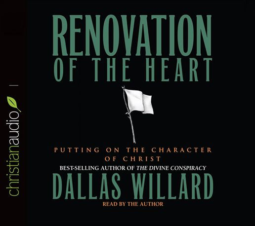 Renovation of the Heart: Putting on the Character of Christ