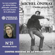 Contre-histoire de la philosophie (Volume 21.1) - L'autre pensée 68 de Herbert Marcuse à Henri Lefèbvre: Volumes 1 à 6