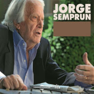 Jorge Semprun: Savoir risquer sa vie