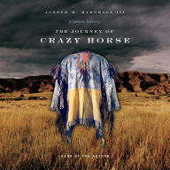 The Journey of Crazy Horse: A Lakota History