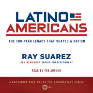 Latino Americans: The 500-Year Legacy That Shaped a Nation