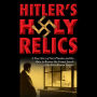 Hitler's Holy Relics: A True Story of Nazi Plunder and the Race to Recover the Crown Jewels of the Holy Roman Empire