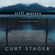 Still Waters: The Secret World of Lakes