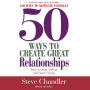 50 Ways to Create Great Relationships: How to Stop Taking and Start Giving (Abridged)