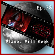 Planet Film Geek, PFG Episode 78: Star Wars: The Last Jedi