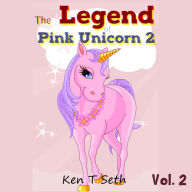 The Legend of Pink Unicorn 2: Bedtime Stories for Kids, Unicorn dream book, Bedtime Stories for Kids