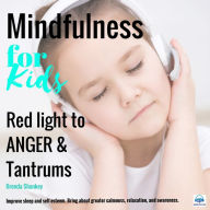 Mindfulness for Kids: Red Light to Anger and Tantrums