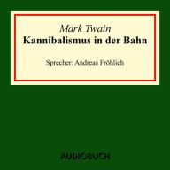 Kannibalismus in der Bahn (UngekÃ¼rzte Lesung)