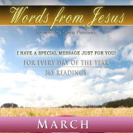 Words from Jesus: March: For Every Day of the Year - 365 Readings