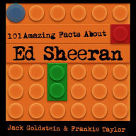 101 Amazing Facts about Ed Sheeran