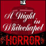 A Night in Whitechapel: A Tale of Terror