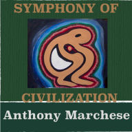 Symphony of Civilization: A Song of the Flow of Nature and the Sonic Symphony that Surrounds us Everyday