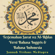 Terjemahan Surat 112 Al Ikhlas Versi Bahasa Inggris & Bahasa Indonesia