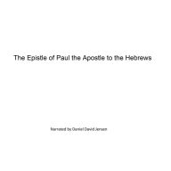 The Epistle of Paul the Apostle to the Hebrews