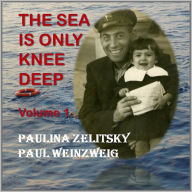 The Sea is only Knee Deep: Volume 1