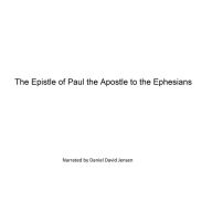 The Epistle of Paul the Apostle to the Ephesians