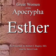 Great Women of the Apocrypha: Esther