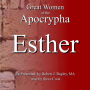 Great Women of the Apocrypha: Esther