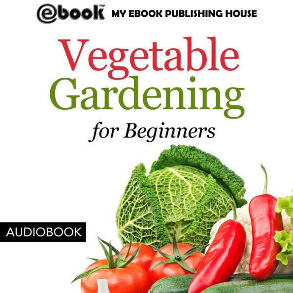 Vegetable Gardening for Beginners