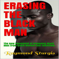 Erasing The Black Man: The New Movement of Removing Black Men from Black Women and Television