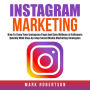 Instagram Marketing: How To Grow Your Instagram Page And Gain Millions of Followers Quickly With Step-by-Step Social Media Marketing Strategies