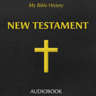 My Bible History: New Testament