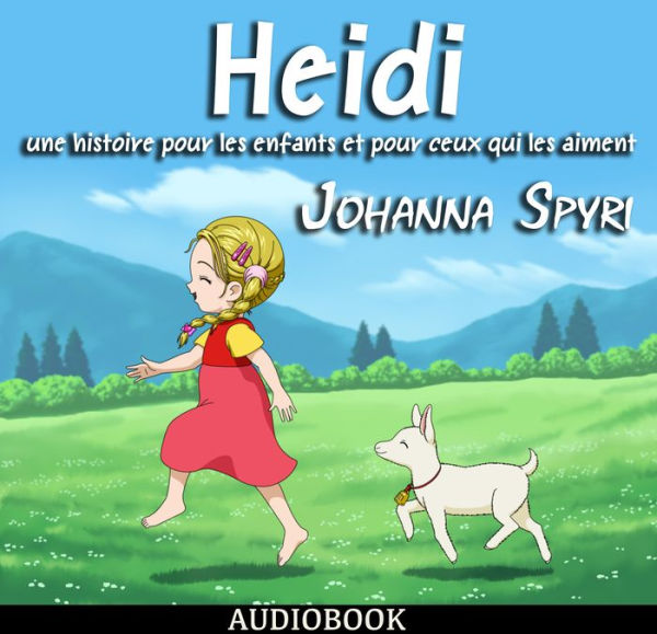 Heidi (French): une histoire pour les enfants et pour ceux qui les aiment