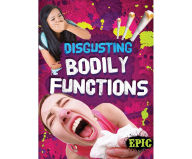 Disgusting Bodily Functions