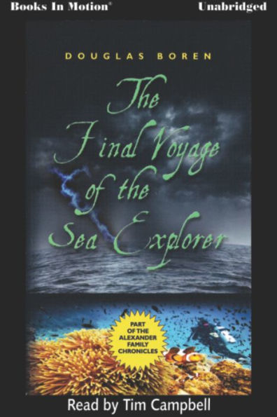 The Final Voyage of Sea Explorer: Part Of The Alexander Family Chronicles