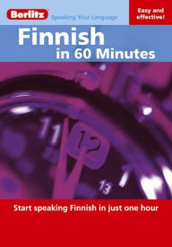 Finnish in 60 Minutes: Start Speaking Finnish in Just One Hour