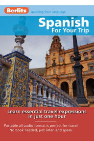 Spanish for Your Trip: Learn essential travel expressions in just one hour