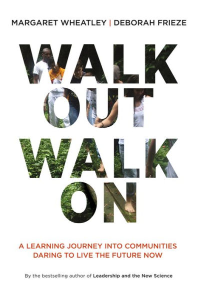 Walk Out Walk On: A Learning Journey into Communities Daring to Live the Future Now