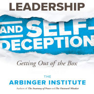 Leadership and Self-Deception: Getting out of the Box